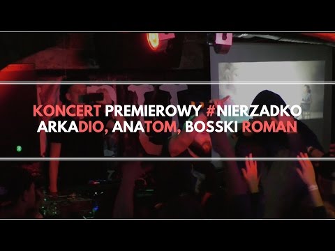 Koncert #NIERZADKO - Arkadio, Anatom, Bosski Roman + tłusty freestyle