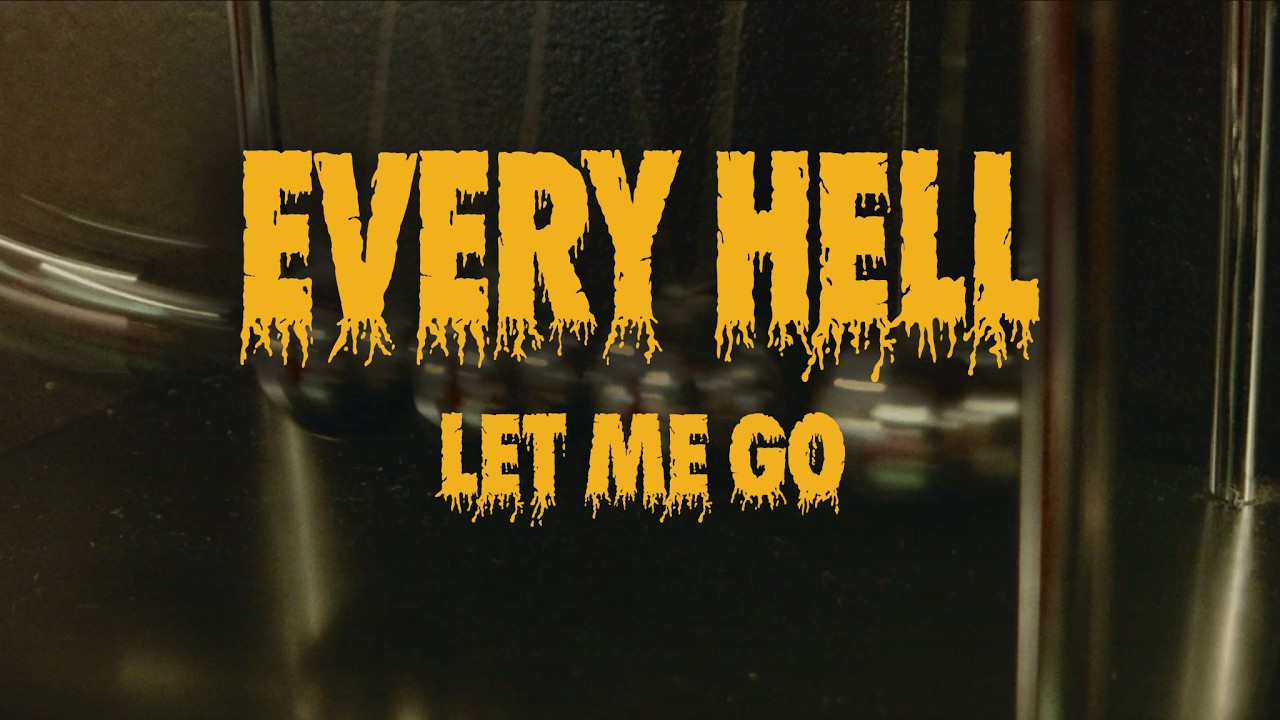 Every Hell - Let Me Go - YouTube