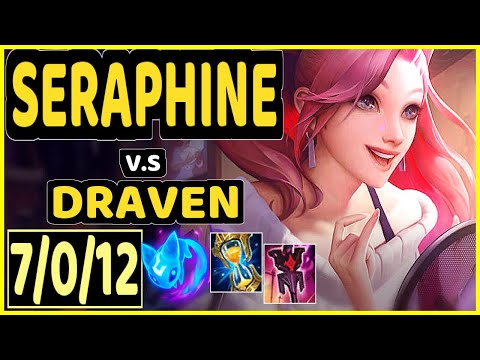 SERAPHINE vs DRAVEN - 7/0/12 KDA BOTTOM ADC GAMEPLAY - EUW Ranked DIAMOND