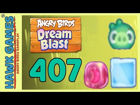Angry Birds Dream Blast Level 407 - Walkthrough, No Boosters