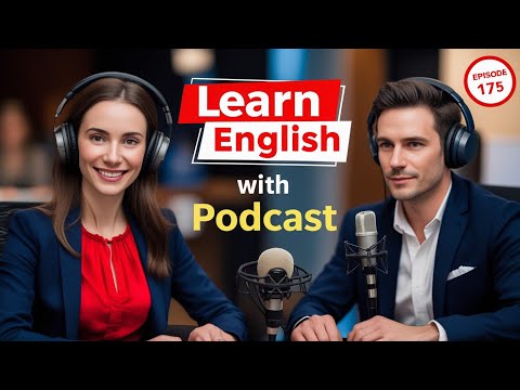 Learn English Fast with the English Learning Podcast  Episode 175