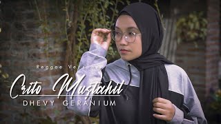 Download lagu CRITO MUSTAHIL - DHEVY GERANIUM - REGGAE VERSION mp3
