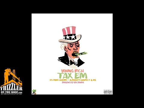 Young Rich ft. Mike Sherm, Almighty Suspect, RG - Tax Em [Prod. Paupa] [Thizzler.com Exclusive]
