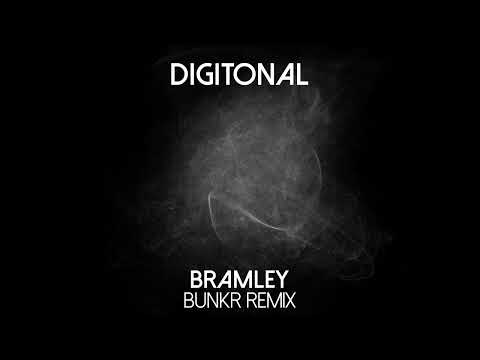 Digitonal - Bramley (Bunkr Remix)