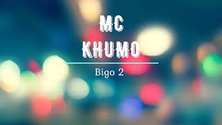 Download lagu Mc Khumo Bigo 2... mp3