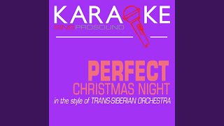 Perfect Christmas Night (In the Style of Trans-Siberian Orchestra) (Karaoke Instrumental Version)