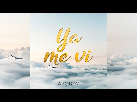 Ya Me Vi - Aroddy -  Video lyric - Música Cristiana