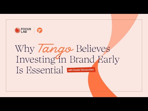 The Debrief | Why Tango Believes Investing in Brand Early Is Essential