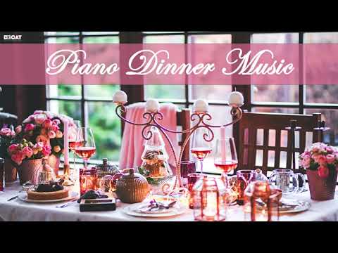 Romantic Piano Music for Dinner 2021 | Best romantic piano music for candlelight Dinner