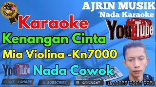 Download lagu KENANGAN CINTA - MIA VIOLINA  [KARAOKE] Kn7000 - NADA PRIA | AJRIN MUSIK mp3