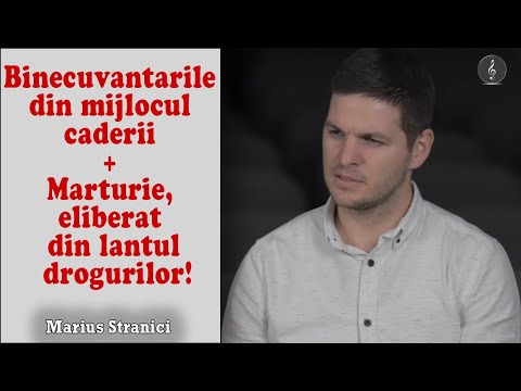 Marius Stranici - Binecuvantarile din mijlocul caderii + Marturie, eliberat din lantul drogurilor!