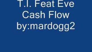T.I. Feat Eve - Cash Flow