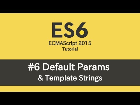 ES6 Tutorial 6 Default Params Template Strings