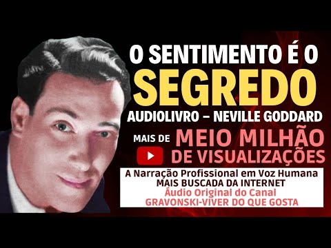 THE FEELING IS THE SECRET - COMPLETE AUDIOBOOK - PROFESSIONAL NARRATION IN HUMAN VOICE