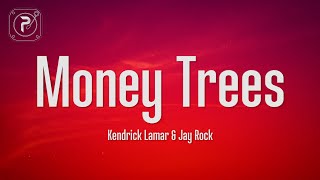Kendrick Lamar - Money Trees (Lyrics) FT. Jay Rock