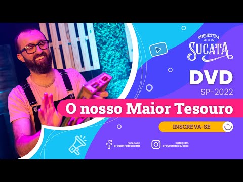 Orquestra de Sucata - Música O nosso Maior Tesouro - DVD autoral | SP/2022