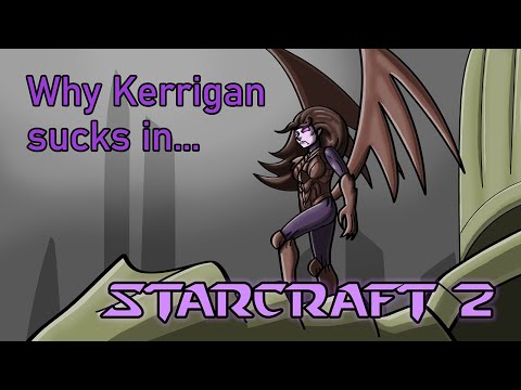 Why Kerrigan Sucks in Starcraft 2