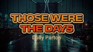 Dolly Parton - Those Were the Days | lyric video