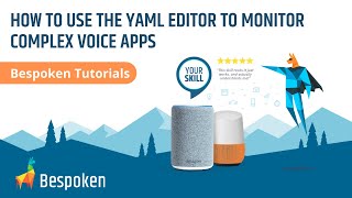 How to use the YAML Editor to monitor complex voice apps