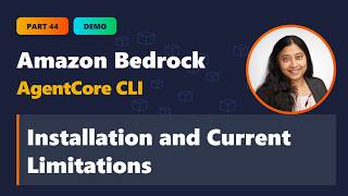 Part 44 | AgentCore CLI Installation and Current Limitations (Public Preview)