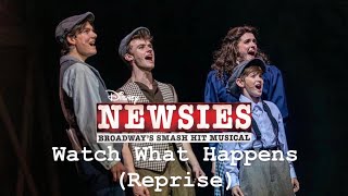 Watch What Happens (Reprise) - Newsies