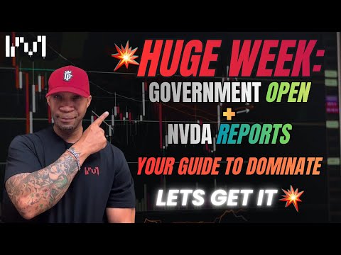 💥 HUGE WEEK: Government OPEN + NVDA Reports—Your Guide to DOMINATE
