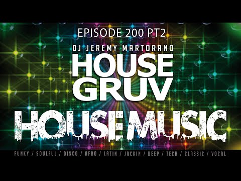 HOUSE GRUV 200 PT 2 🤩 Uplifting Disco House & House Music Vibes! Global Radio House Music DJ Mixshow