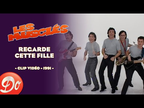 Les Musclés - Regarde cette fille | CLIP OFFICIEL - 1991