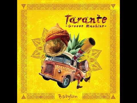 Tarante Groove Machine - Babylon Ft. Malabi Tropical