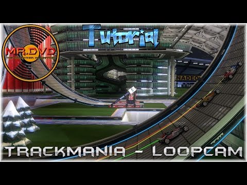 Trackmania - Loopcam