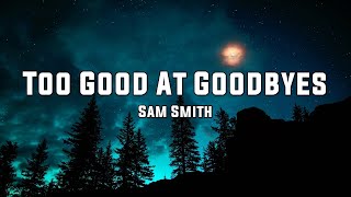 Too Good At Goodbyes (Tradução) Português PT/BR - Sam Smith (Lyrics)