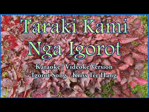 Taraki Kami Nga Igorot | Kriss Tee Hang | Igorot Song | Karaoke HD
