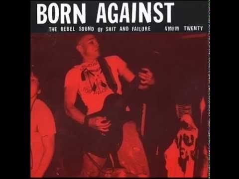 Born Against - The Rebel Sound Of Shit And Failure (89-93) (Full LP 1995)