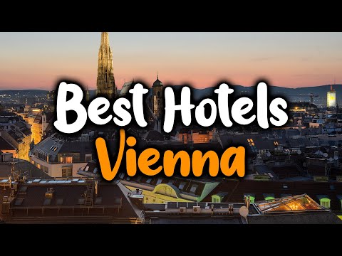Die besten Hotels in Wien, Österreich – Für Familien, Paare, Geschäftsreisen, Luxus & Budget