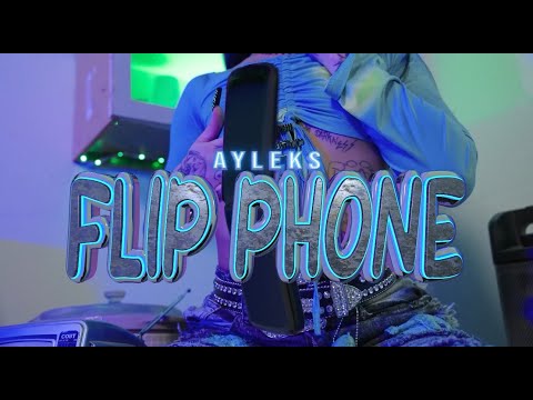 Ayleks - Flip Phone [Official Music Video]
