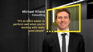 It’s so much easier to perform well when you’re working with really good people – Michael’s Story