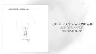 Soldiers Of A Wrong War "Believe This" NAPROMOTIONS
