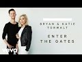 Bryan & Katie Torwalt - Enter The Gates (Audio) - TorwaltVEVO Bryan & Katie Torwalt - Enter The Gates (Audio)