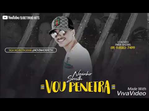 Novinho Smith - VOU PENETRA (DJAY TUTINHO DA AG)