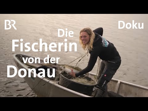 Die Donaufischerin: Eine Frau kann das auch! | Zwischen Spessart und Karwendel | Doku | BR