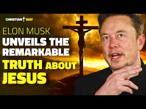Elon Musk Reveals the Extraordinary Truth About Jesus: A Surprising Message!