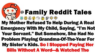 My Mother Refused To Help During A Real Emergency With My Child, Saying, “I’m Not Your Servant.” But