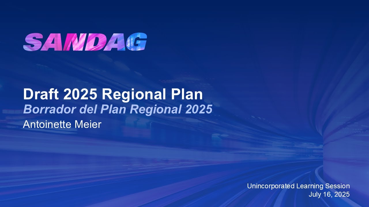 SANDAG Learning Session: Draft 2025 Regional Plan Unincorporated San Diego County – July 16, 2025