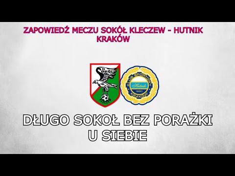 ZAPOWIEDŹ MECZU SOKOŁ KLECZEW - HUTNIK KRAKÓW | 10. KOLEJKA BETCLIC 2. LIGA