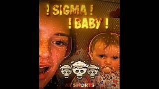 Sigma Baby💀
