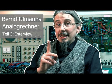 Bernd Ulmanns Analogrechner - Teil 3: Interview
