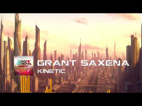 Grant Saxena - Kinetic (Original Mix)