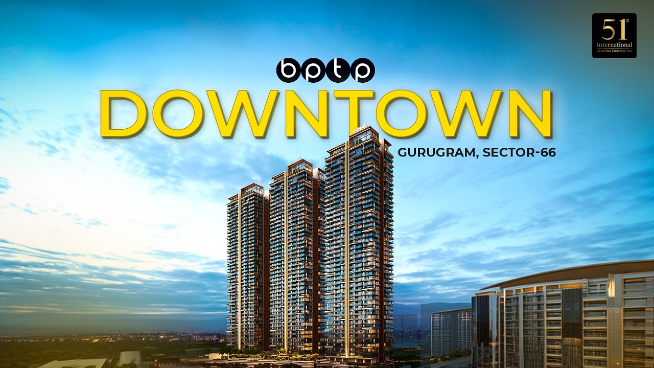 BPTP DownTown 66 Walkthrough