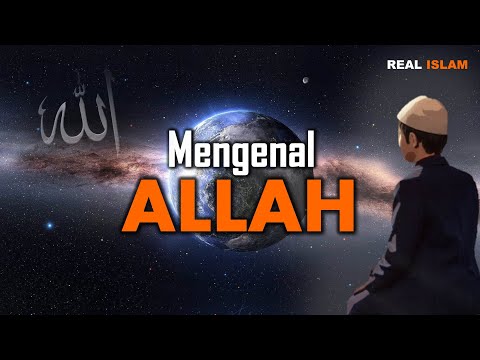 Mengenal Allah Melalui Sifat-sifatNya | Real Islam ID
