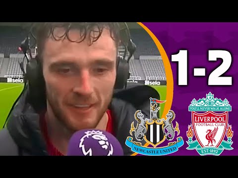 Andrew Robertson I Newcastle United 1-2 Liverpool I Post Match Interview